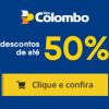 Lojas Colombo - 50% off em eletrodomésticos, móveis e utilidades domésticas