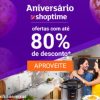 Aniversário Shoptime até 80% de desconto mais 50% de cashback