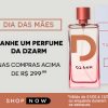 Dia das Mães - ganhe Perfume nas compras acima de R$299,99 na Dzarm