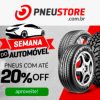 Pneustore - Semana do Automóvel - pneus com até 20% off