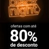 Shoptime - Black Night tudo com até 80% de desconto