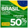 Klin - Semana do Brasil - calçados infantis com cupom de descontos grátis de até 50%