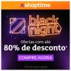 Shoptime - Black Night - ofertas com cupom de descontos grátis de até 80%