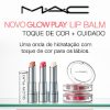 Lançamento - Glow Play Lip Balm Toque de Cor + Cuidado na MAC