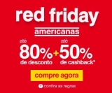 Red Friday: até 80% de desconto + Cashback de até 50% nas Americanas