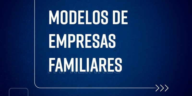 Modelos de Empresas Familiares